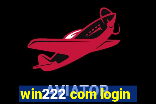 win222 com login